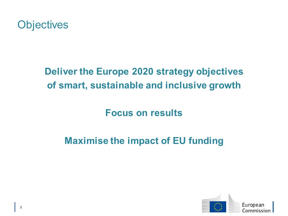 Objectives Deliver the Europe 2020 strategy objectives