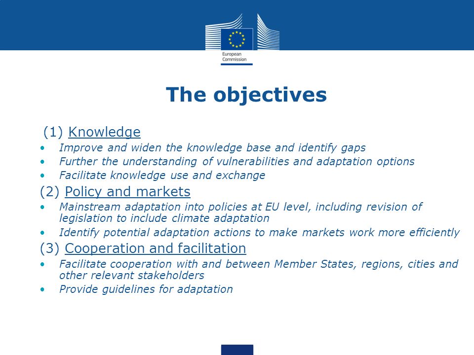 The objectives (1) Knowledge (2) Policy and markets