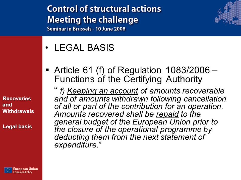 LEGAL BASIS Article 61 (f) of Regulation 1083/2006 – Functions of the Certifying Authority.
