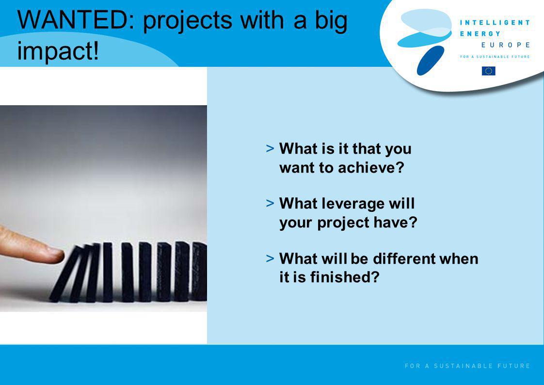 WANTED: projects with a big impact!