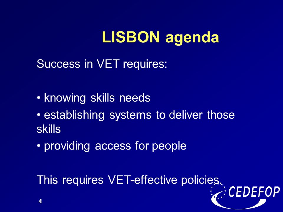 LISBON agenda Success in VET requires: knowing skills needs