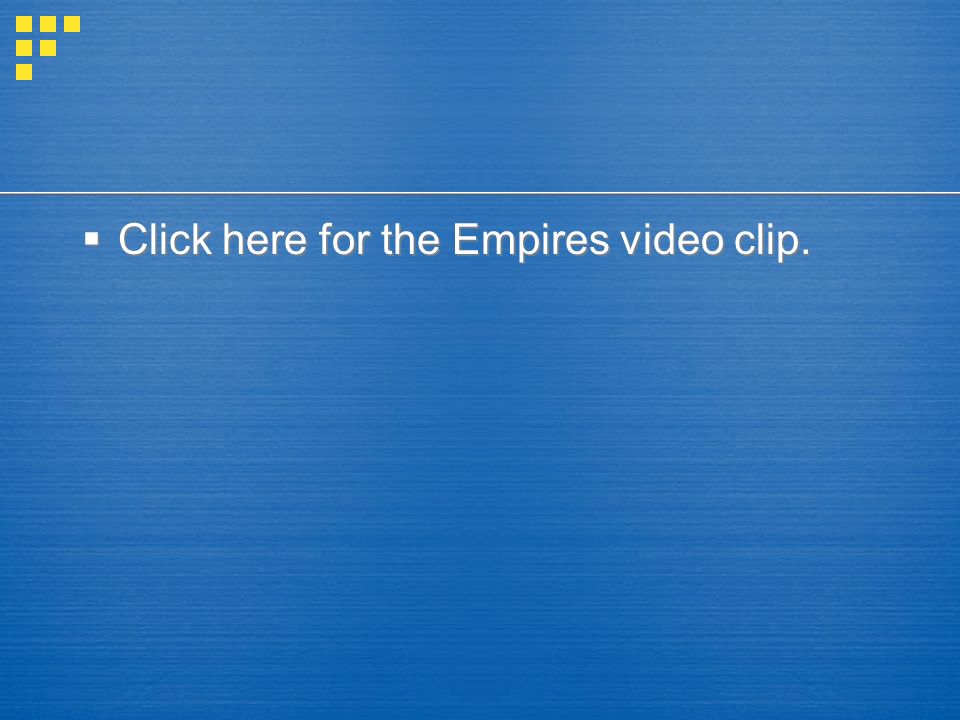 Click here for the Empires video clip.