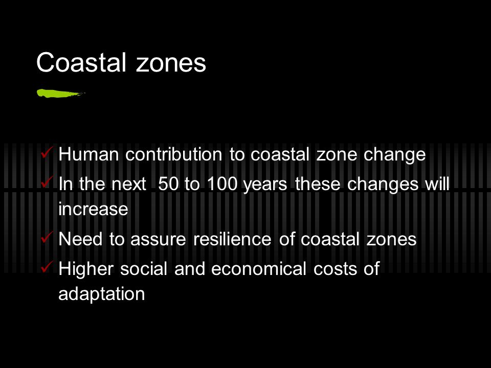 Coastal zones Human contribution to coastal zone change