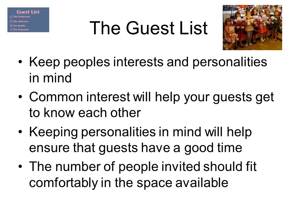 The Guest List Keep peoples interests and personalities in mind