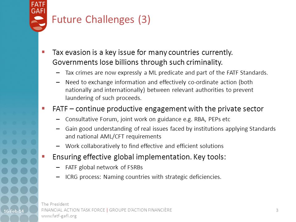 Future Challenges (3) Tax evasion is a key issue for many countries currently. Governments lose billions through such criminality.