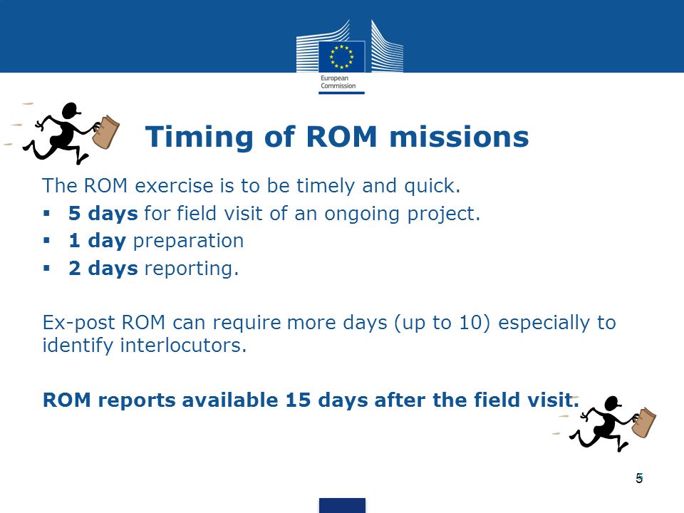 Timing of ROM missions The ROM exercise is to be timely and quick.