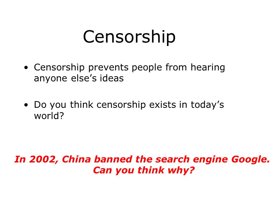 In 2002, China banned the search engine Google.