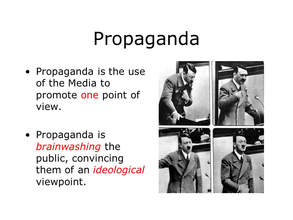Propaganda Propaganda is the use of the Media to promote one point of view.