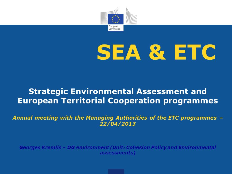 SEA & ETC Strategic Environmental Assessment and European Territorial Cooperation programmes.
