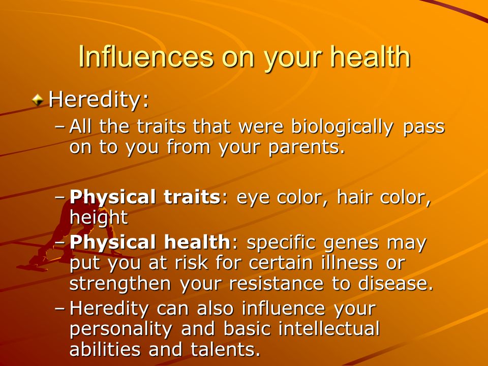 Influences on your health