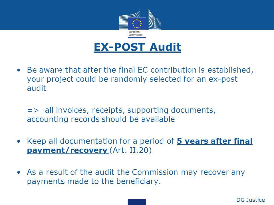 EX-POST Audit Be aware that after the final EC contribution is established, your project could be randomly selected for an ex-post audit.