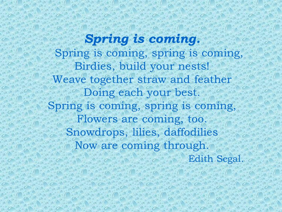 Spring comes перевод. Spring is coming стих. Spring is coming Spring is coming стих. Spring стихи на английском. Стих Springtime.