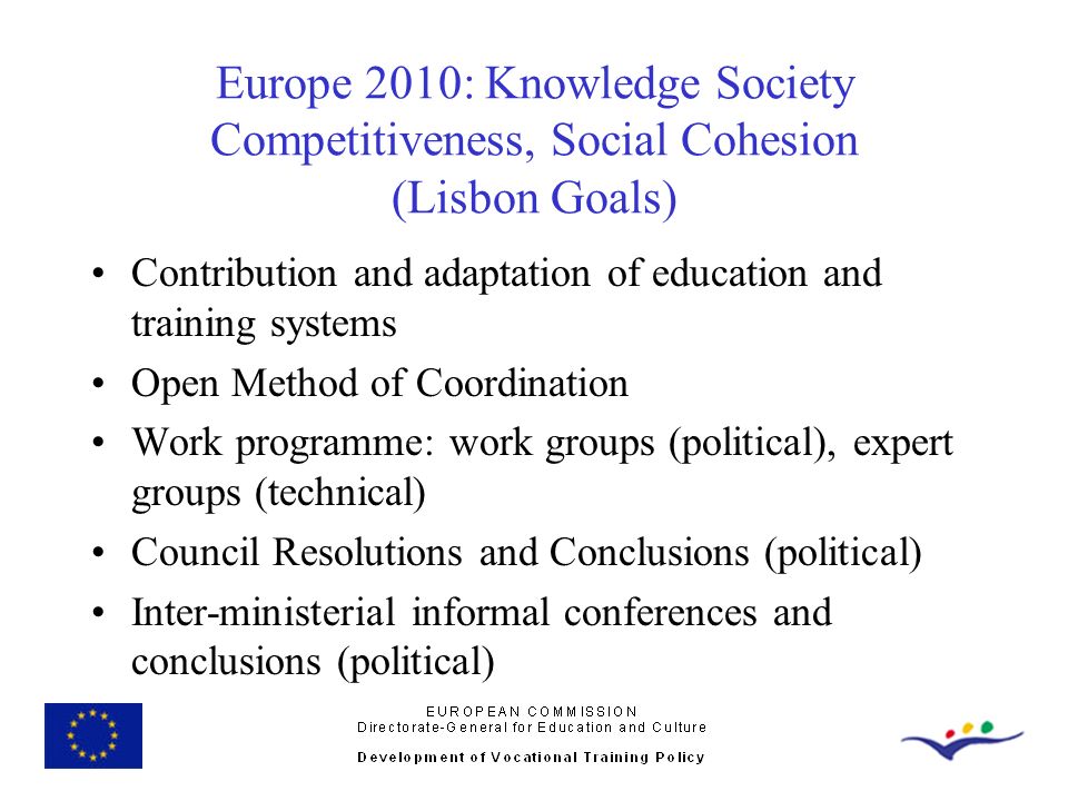 Europe 2010: Knowledge Society Competitiveness, Social Cohesion (Lisbon Goals)