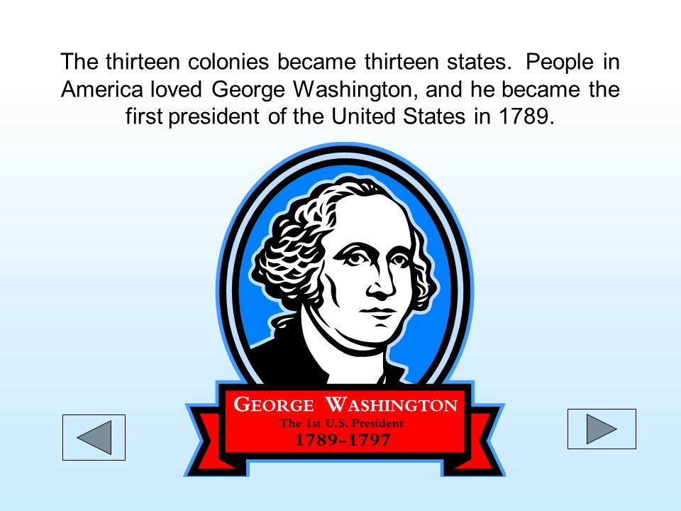The thirteen colonies became thirteen states