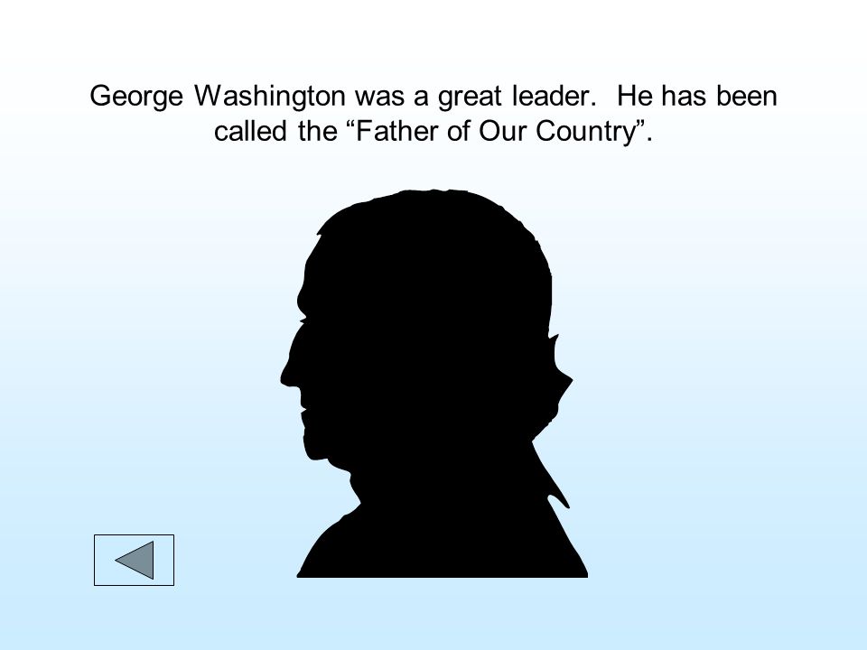 George Washington was a great leader