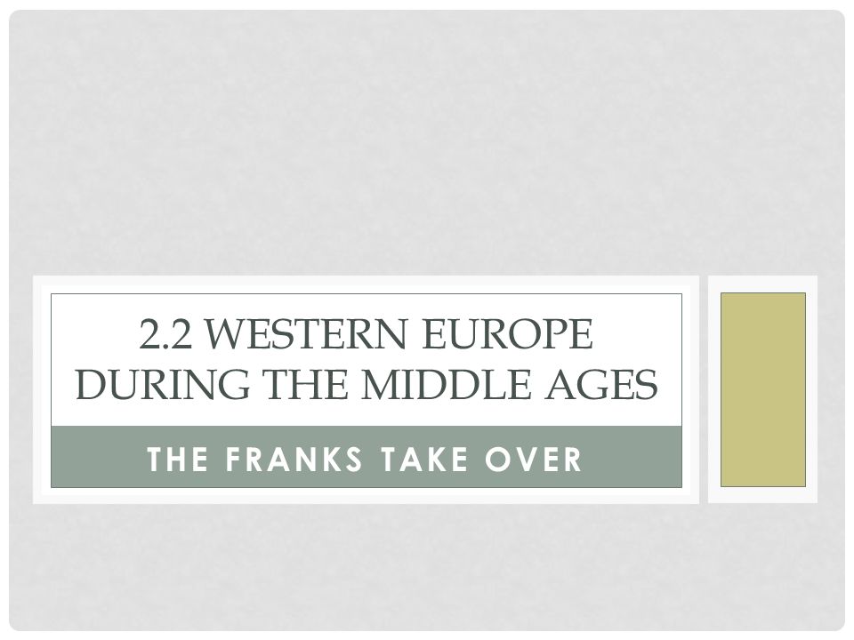 2.2 Western Europe During the middle Ages