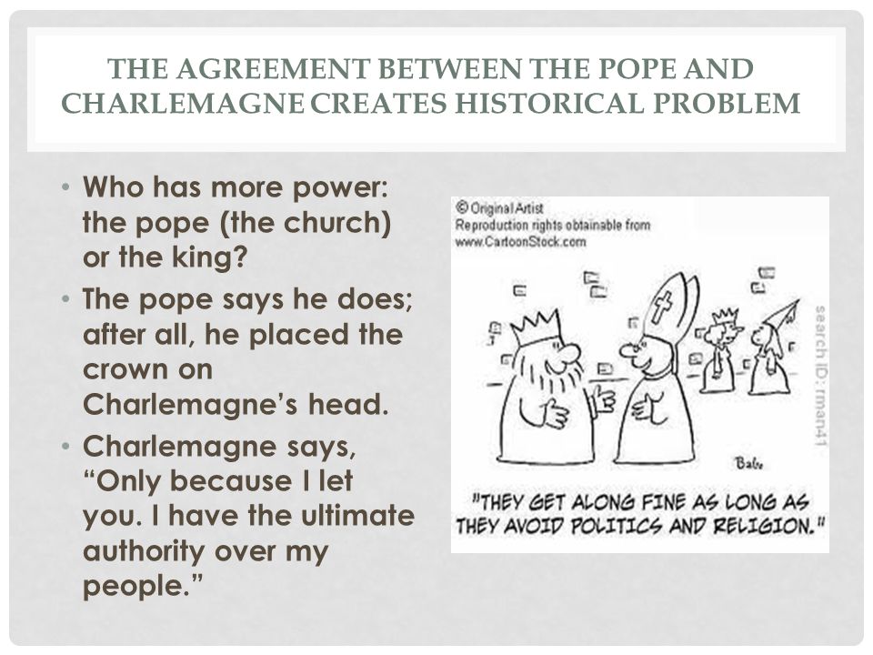 The agreement between the pope and charlemagne creates historical problem