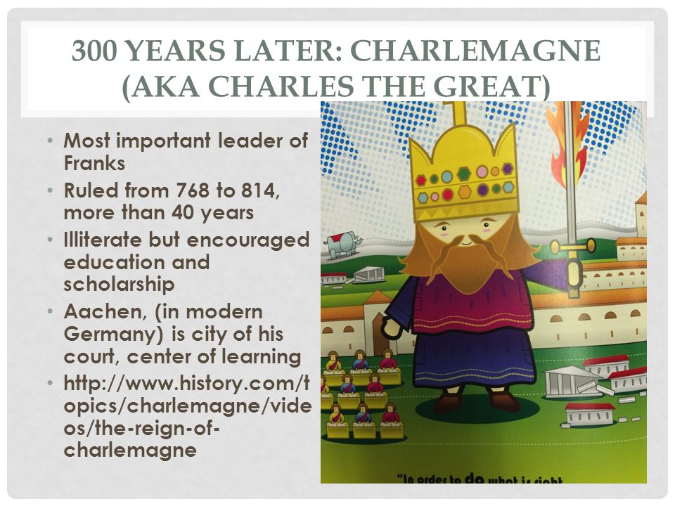 300 years later: Charlemagne (aka Charles the Great)