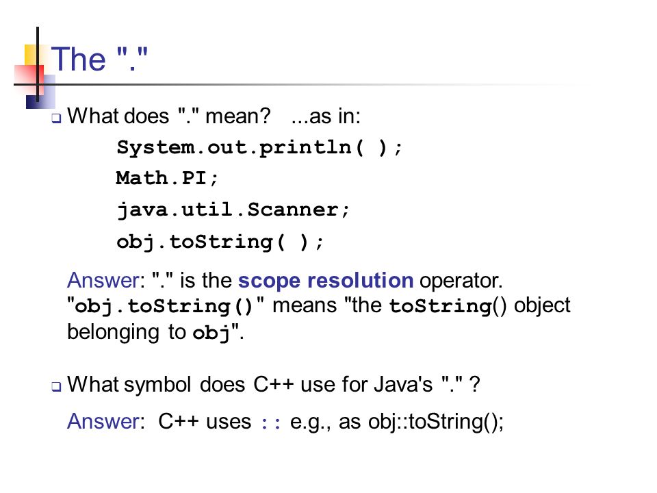 What does . mean ...as in: System.out.println( ); Math.PI.