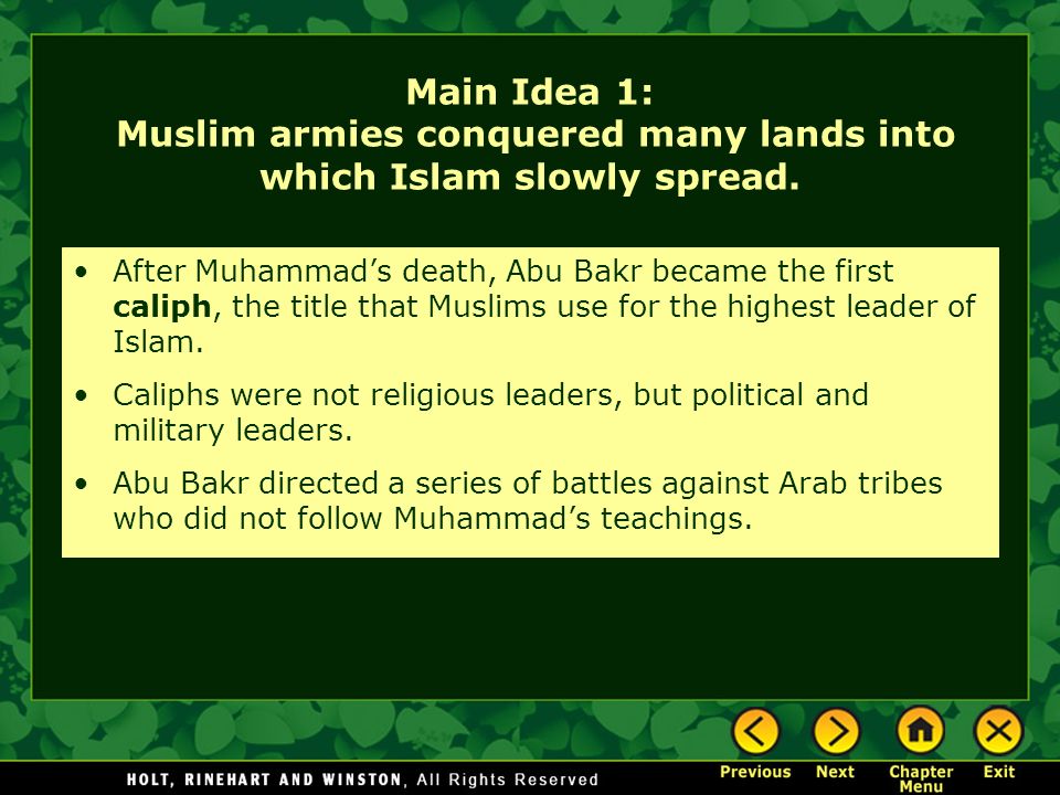 Main Idea 1: Muslim armies conquered many lands into which Islam slowly spread.