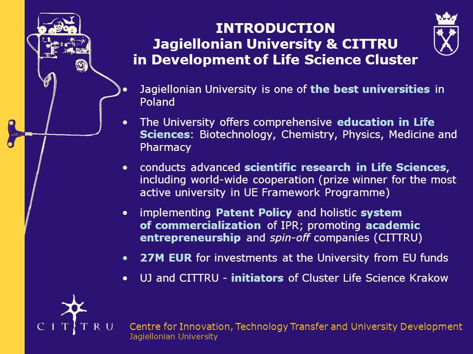 INTRODUCTION Jagiellonian University & CITTRU in Development of Life Science Cluster