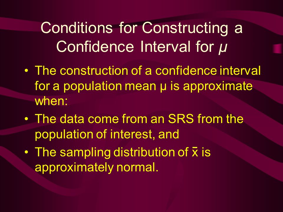 Conditions for Constructing a Confidence Interval for μ