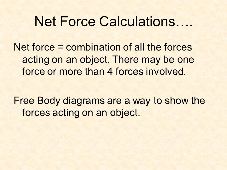 Net Force Calculations….
