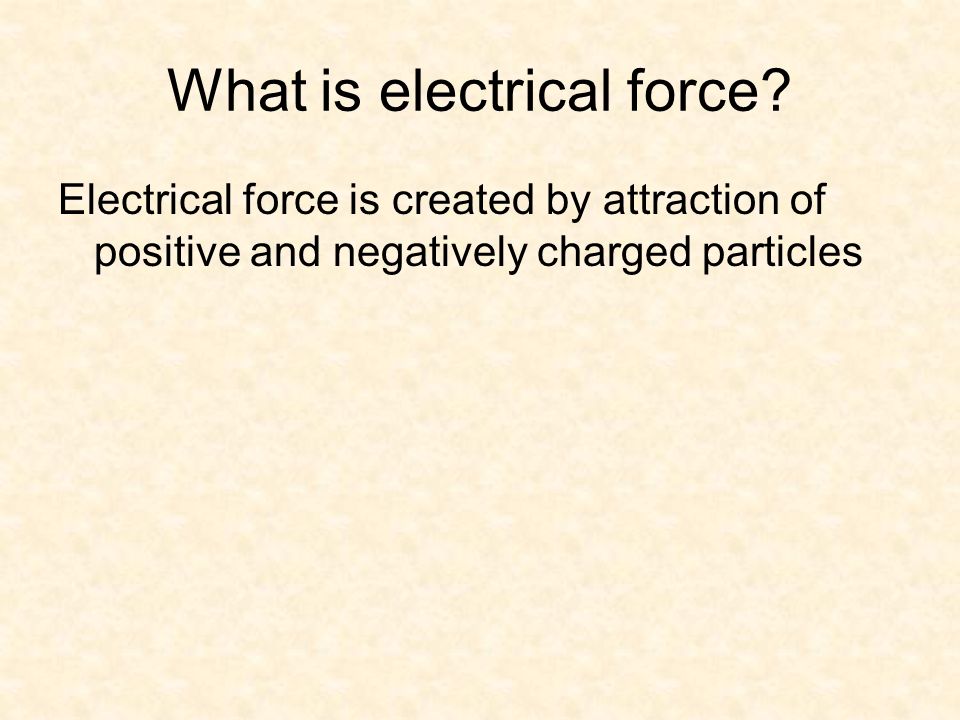 What is electrical force