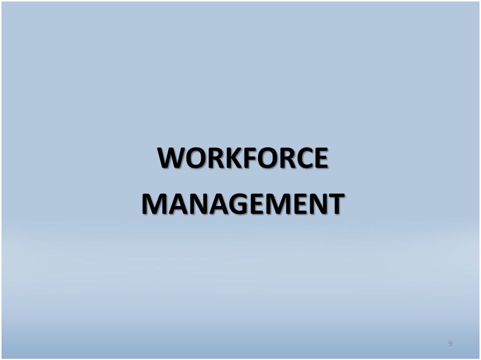 WORKFORCE MANAGEMENT