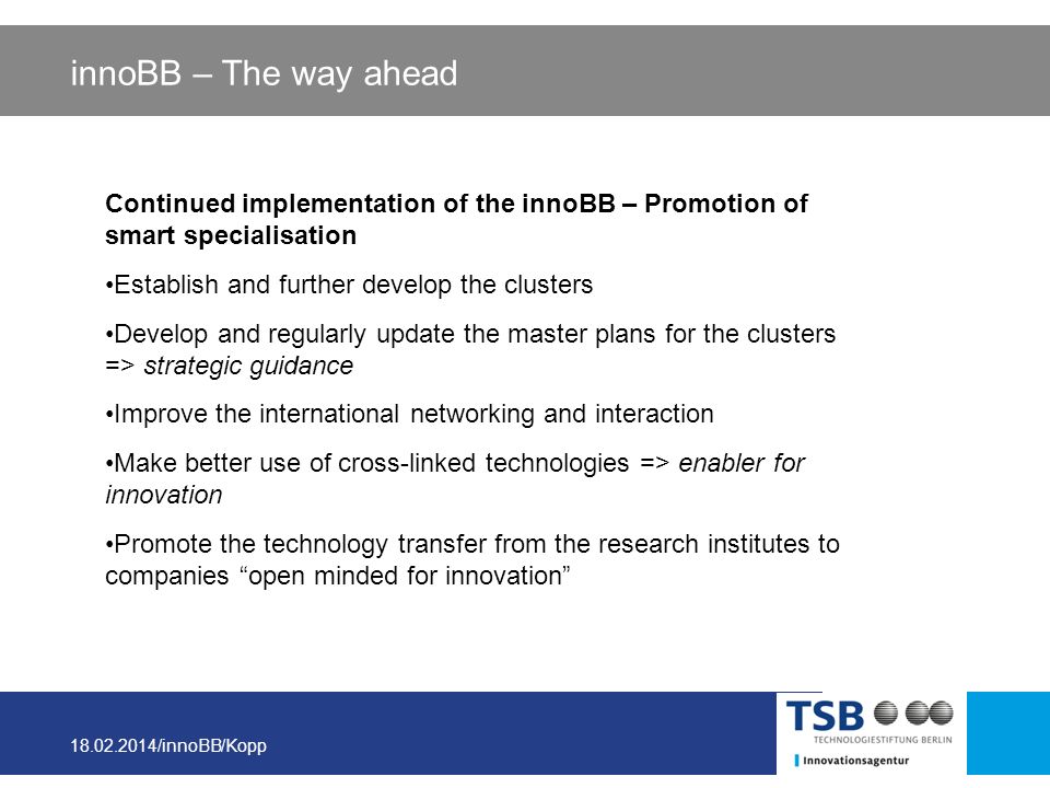 innoBB – The way ahead Continued implementation of the innoBB – Promotion of smart specialisation.