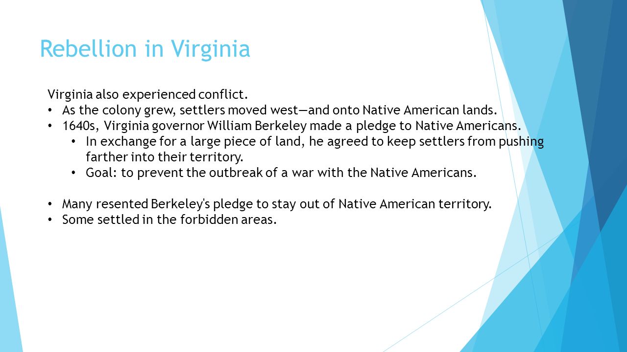Rebellion in Virginia Virginia also experienced conflict.