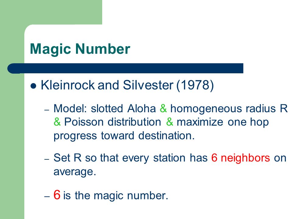 Magic Number Kleinrock and Silvester (1978) 6 is the magic number.