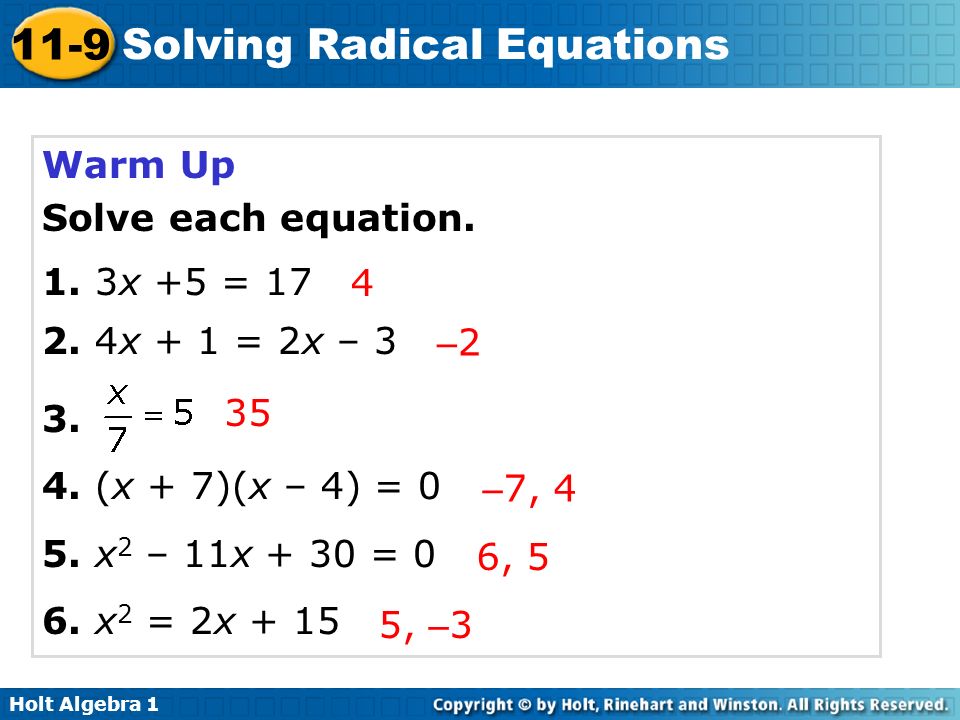 Warm Up Solve each equation. 1. 3x +5 = x + 1 = 2x – (x + 7)(x – 4) = x2 – 11x + 30 = 0.