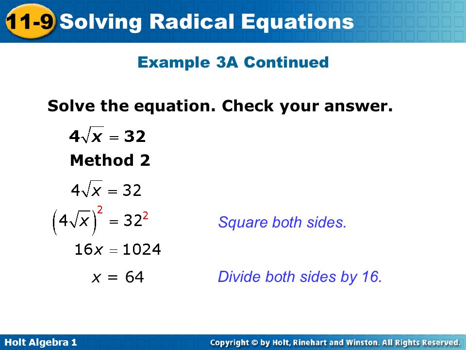 Example 3A Continued Solve the equation. Check your answer. Method 2. Square both sides. x = 64.
