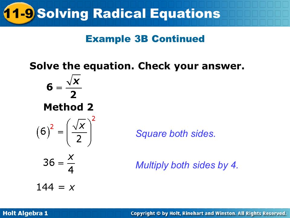 Example 3B Continued Solve the equation. Check your answer. Method 2. Square both sides. Multiply both sides by 4.