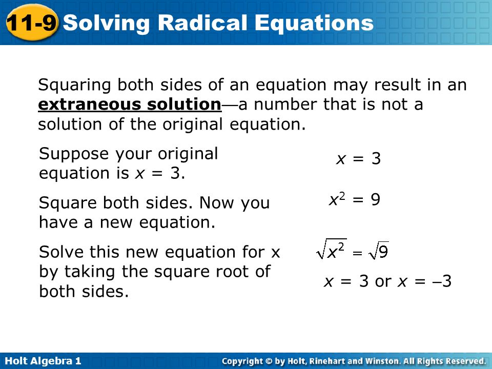 Squaring both sides of an equation may result in an extraneous solution—a number that is not a solution of the original equation.