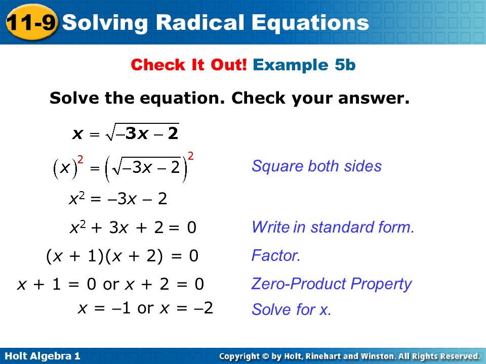 Check It Out! Example 5b Solve the equation. Check your answer. Square both sides. x2 = –3x – 2. x2 + 3x + 2 = 0.