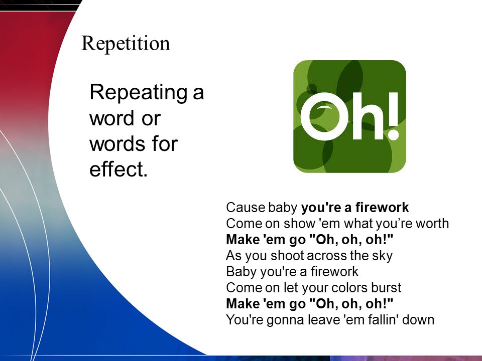 Repeating a word or words for effect.