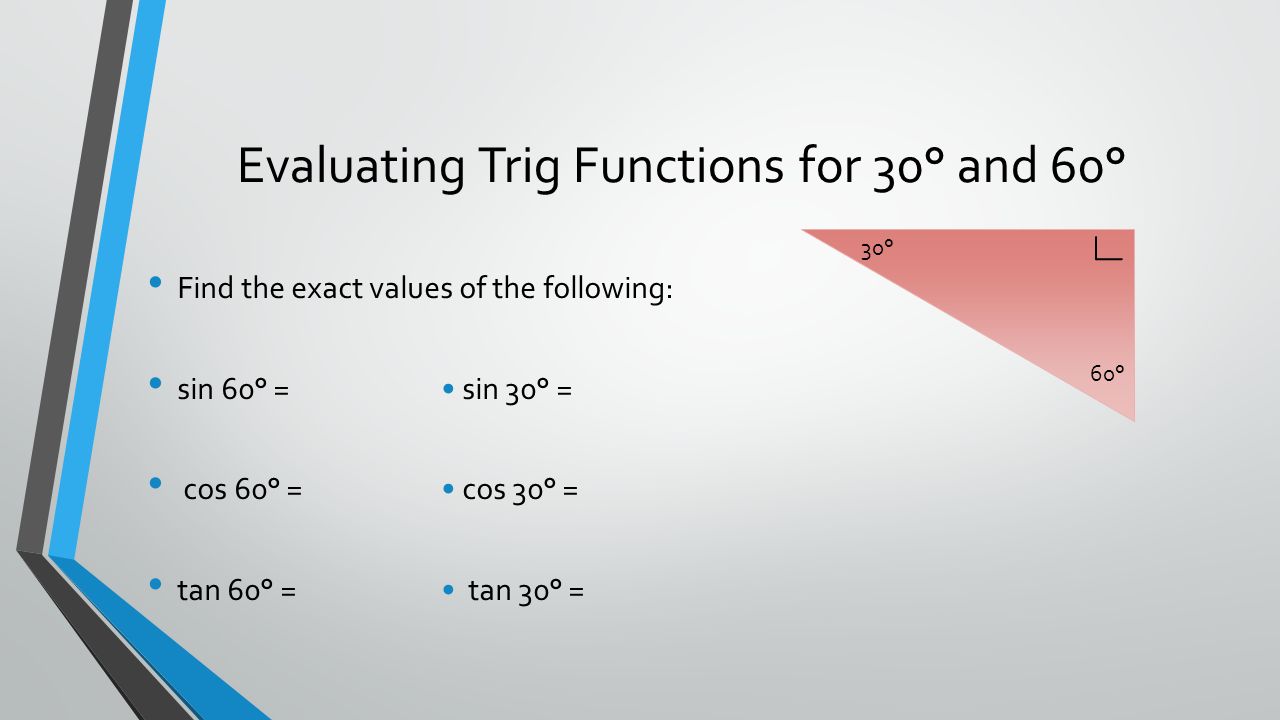 Evaluating Trig Functions for 30° and 60°