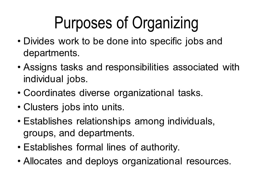 Purposes of Organizing