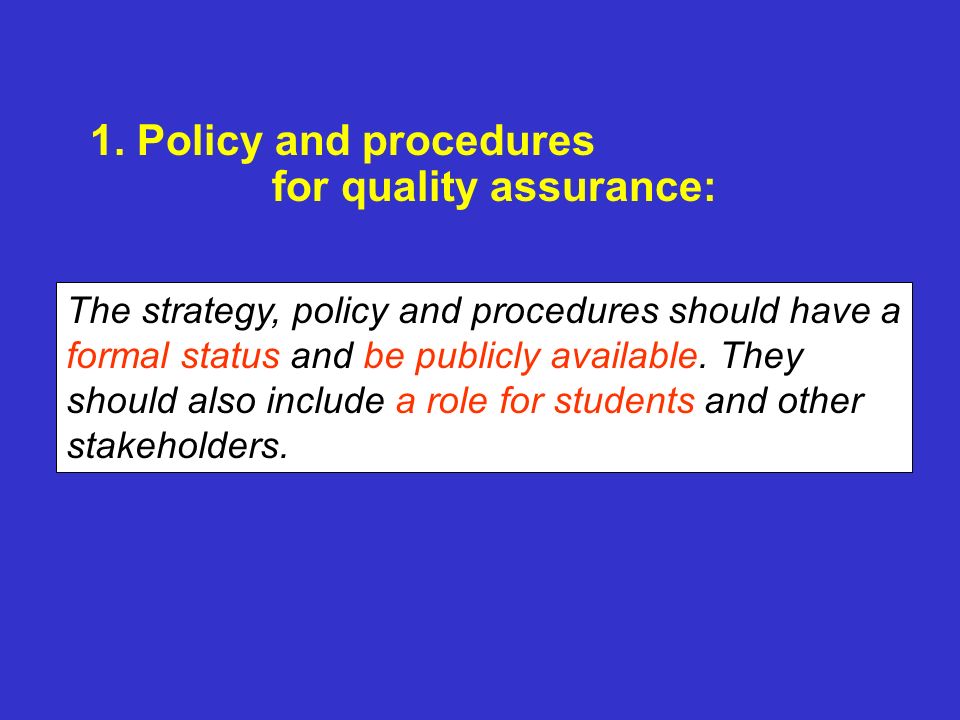 1. Policy and procedures for quality assurance: