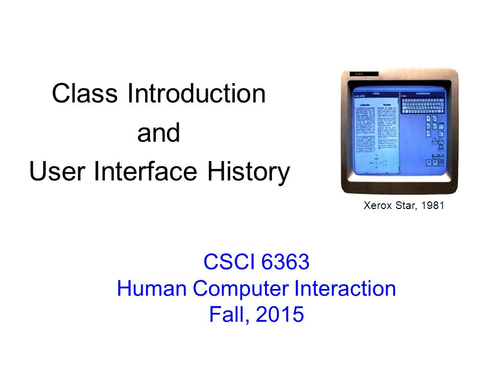 CSCI 6363 Human Computer Interaction Fall, 2015