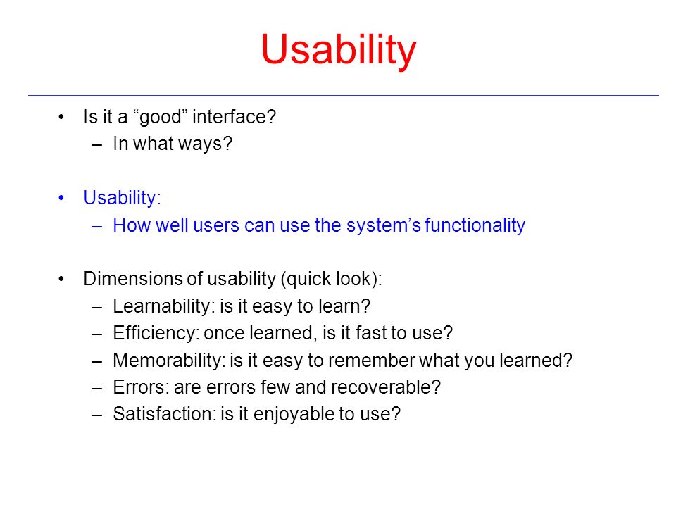 Usability Is it a good interface In what ways Usability: