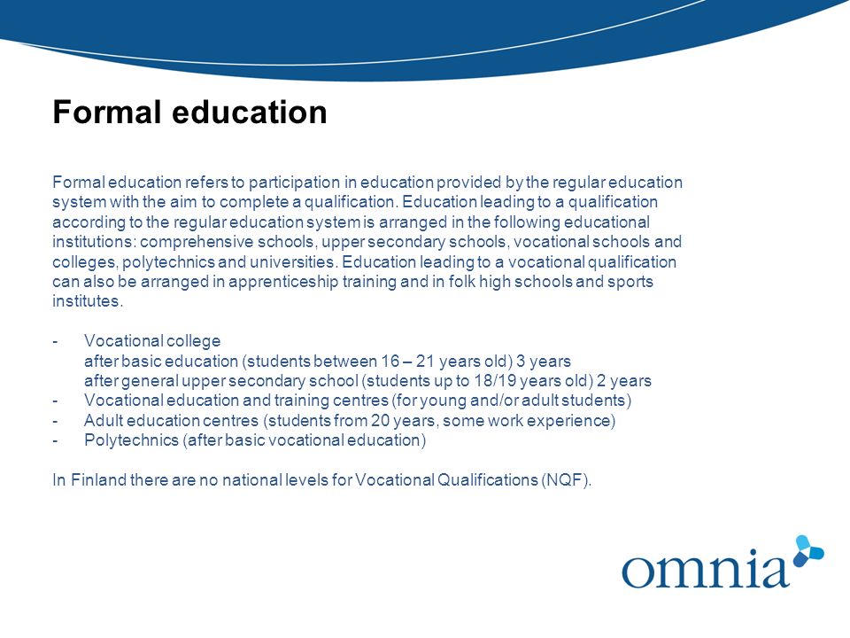 Formal education Formal education refers to participation in education provided by the regular education.
