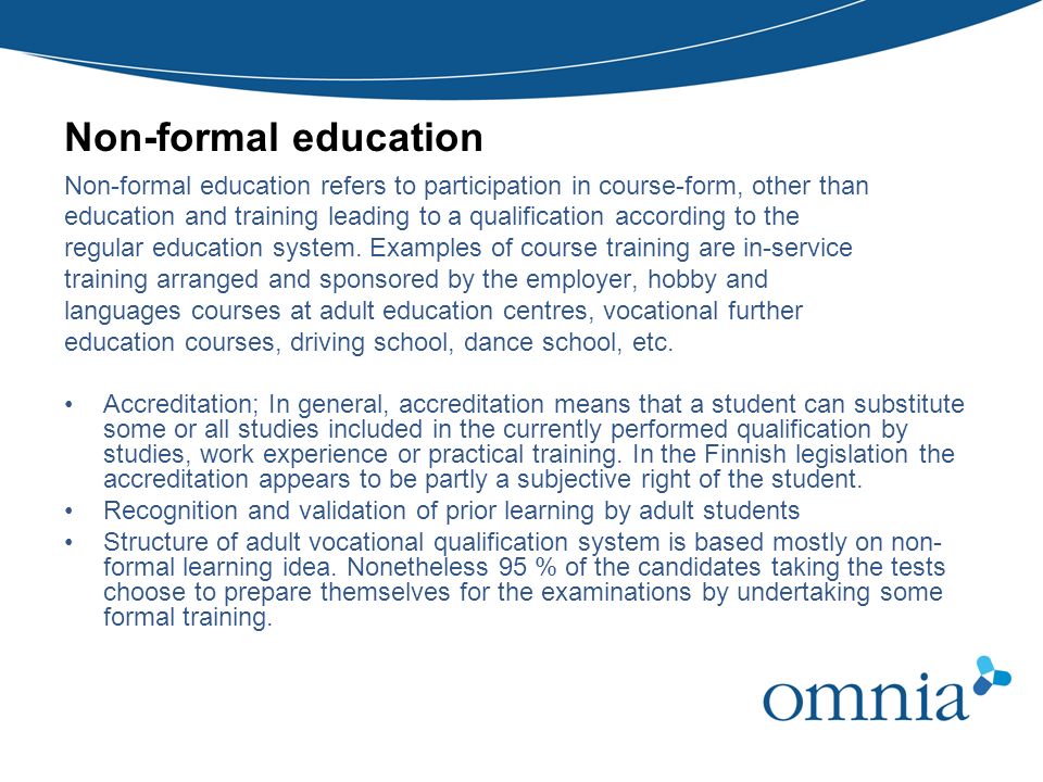 Non-formal education Non-formal education refers to participation in course-form, other than.