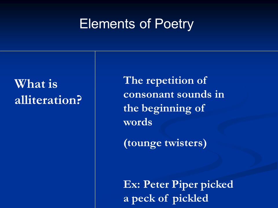 Elements of Poetry What is alliteration