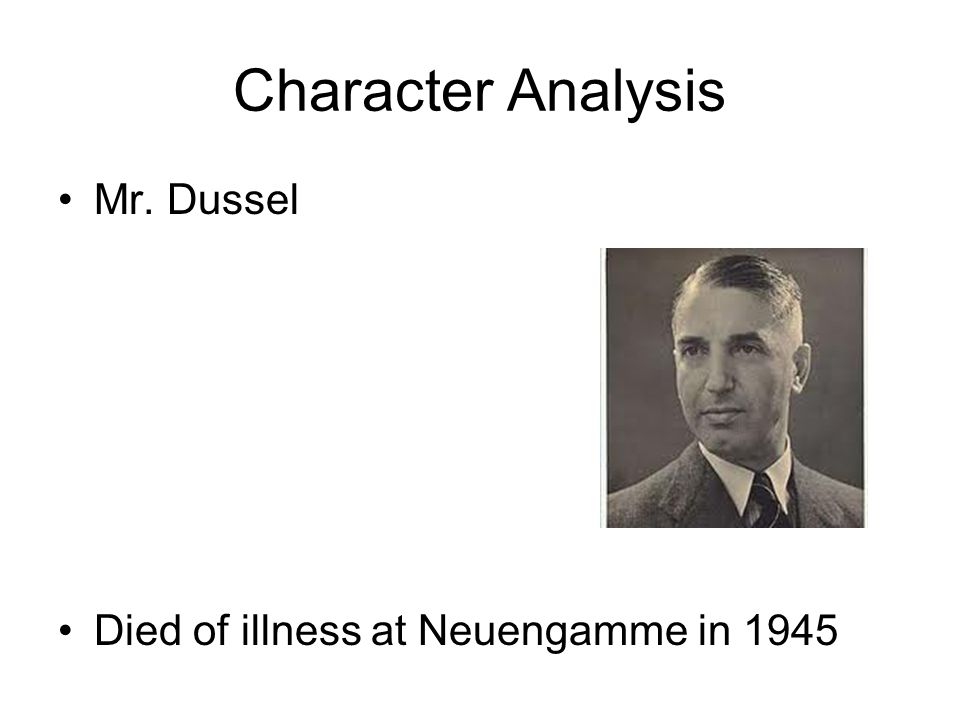 Character+Analysis+Mr.+Dussel+Died+of+illness+at+Neuengamme+in+1945