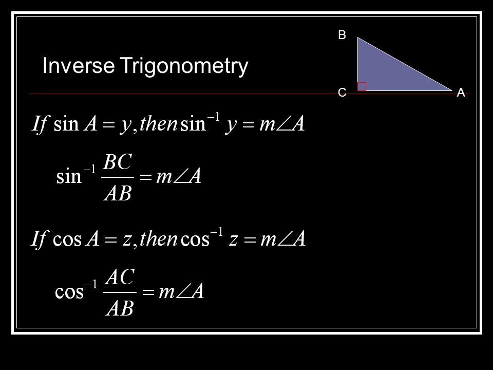 C B A Inverse Trigonometry