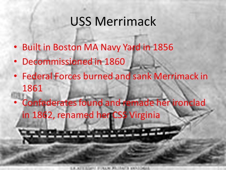 USS Merrimack Built in Boston MA Navy Yard in 1856