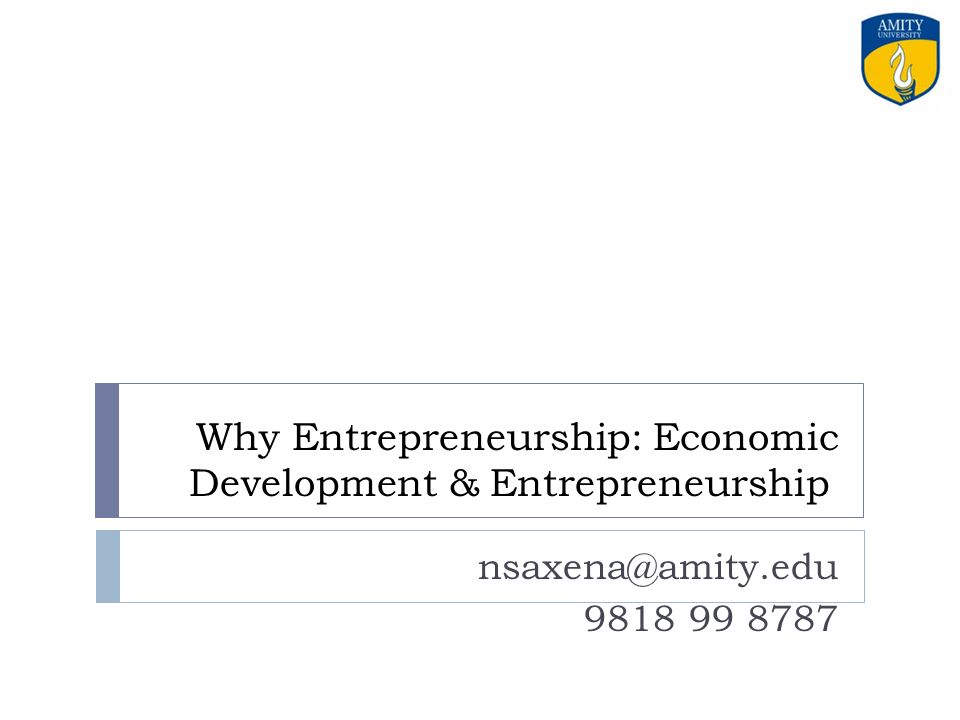 Why Entrepreneurship: Economic Development & Entrepreneurship